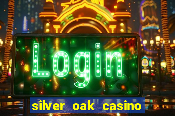 silver oak casino $100 no deposit bonus codes