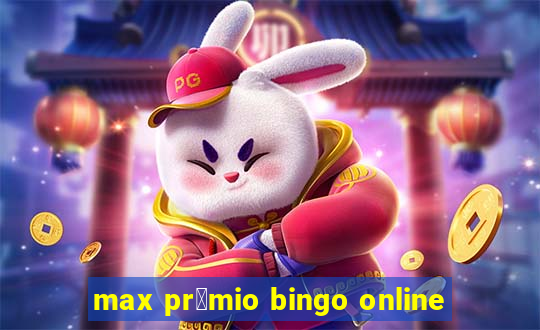 max pr锚mio bingo online