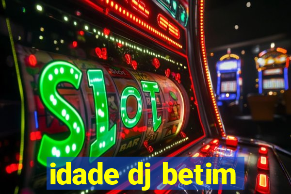 idade dj betim