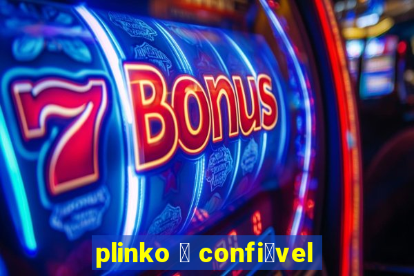 plinko 茅 confi谩vel