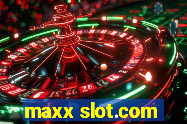 maxx slot.com