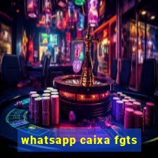 whatsapp caixa fgts