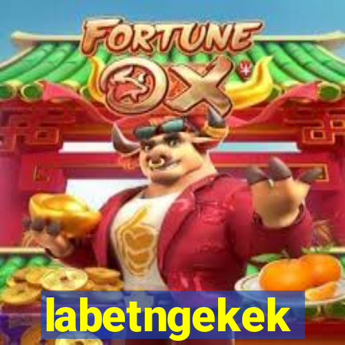 labetngekek