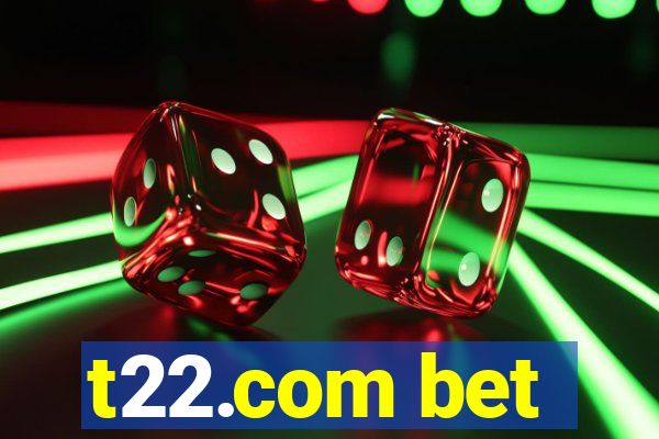 t22.com bet