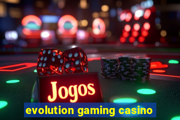 evolution gaming casino