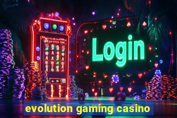 evolution gaming casino