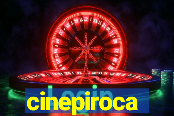 cinepiroca