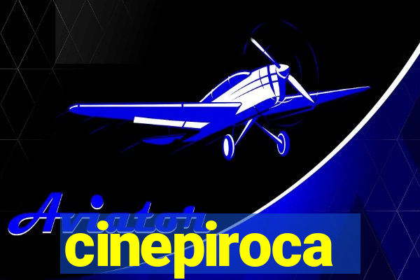 cinepiroca