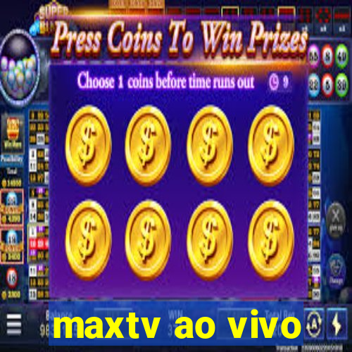 maxtv ao vivo