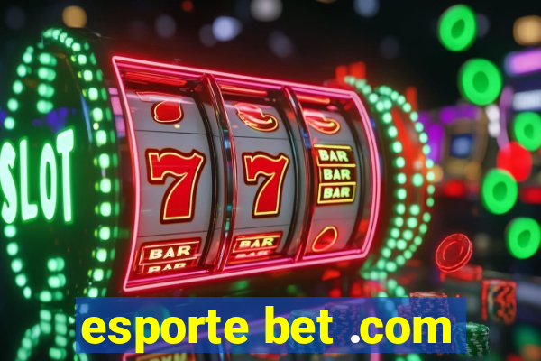 esporte bet .com