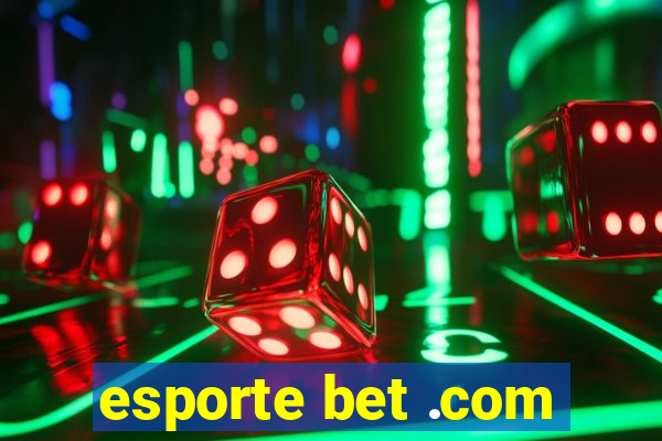 esporte bet .com