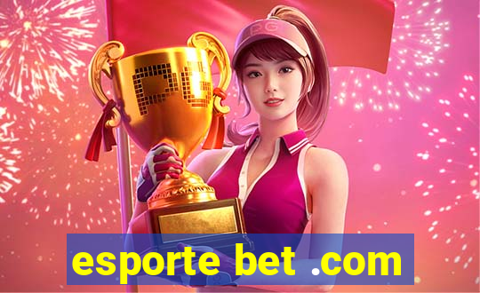 esporte bet .com