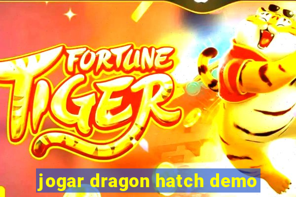 jogar dragon hatch demo