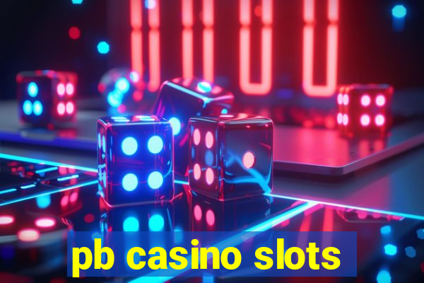 pb casino slots