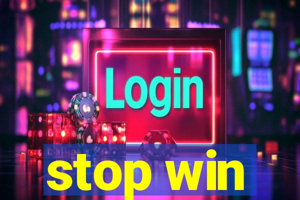 stop win