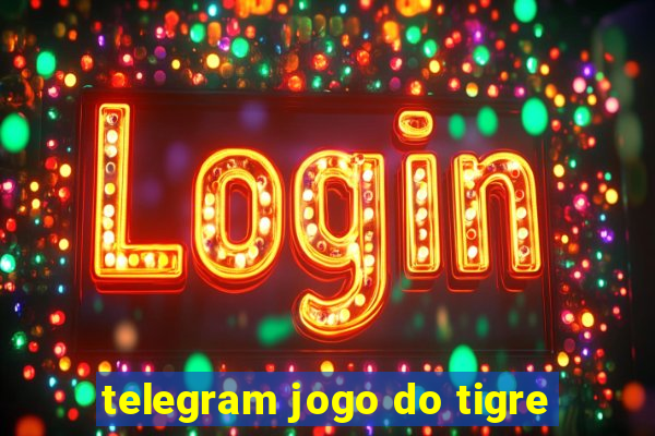 telegram jogo do tigre