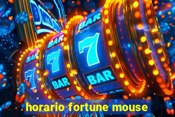 horario fortune mouse