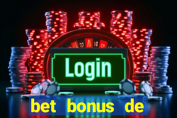 bet bonus de cadastro sem dep贸sito