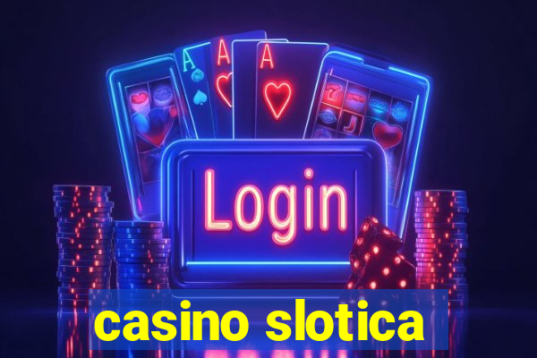 casino slotica