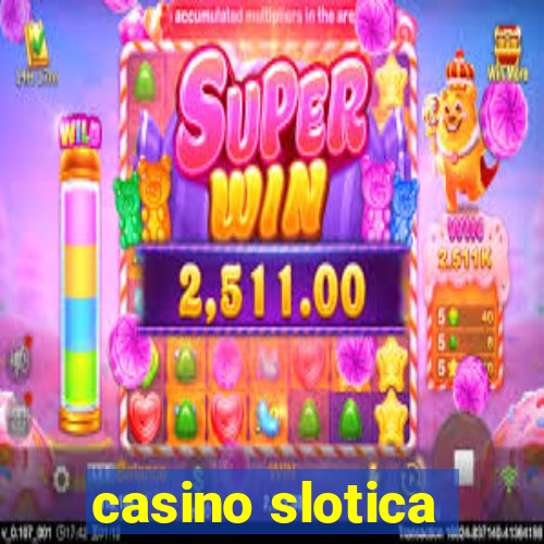 casino slotica