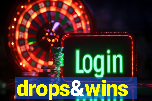 drops&wins