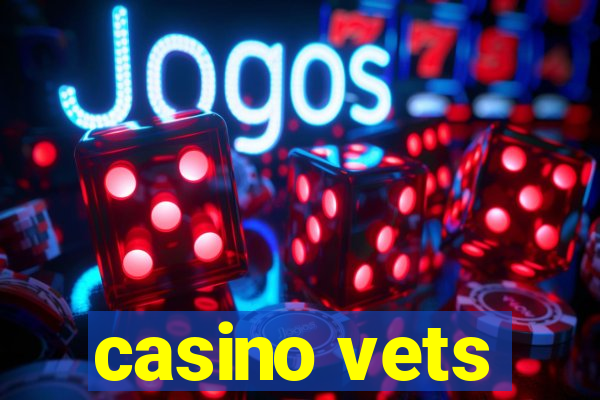 casino vets