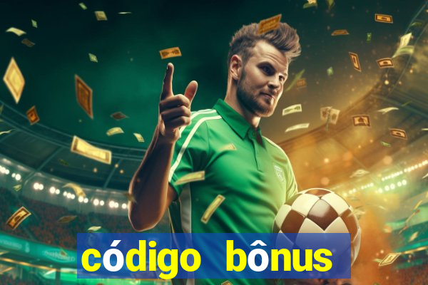 código bônus bet365 primeiro depósito