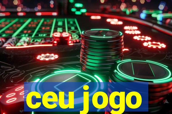 ceu jogo