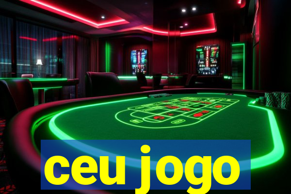 ceu jogo