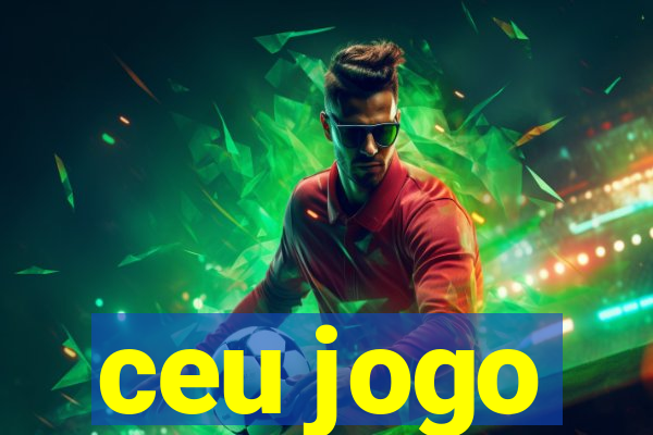 ceu jogo