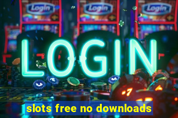 slots free no downloads