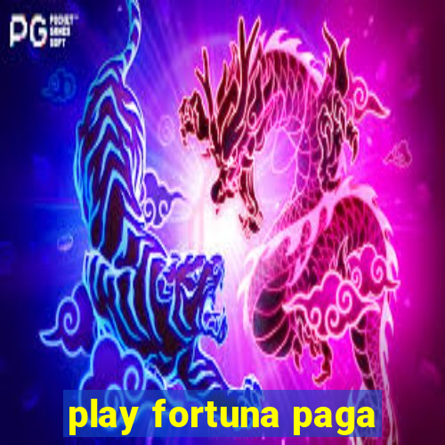 play fortuna paga