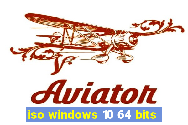 iso windows 10 64 bits