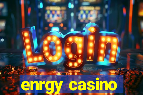 enrgy casino