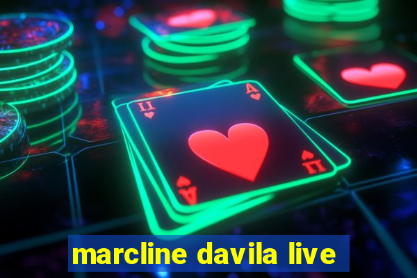 marcline davila live