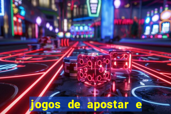 jogos de apostar e ganhar dinheiro