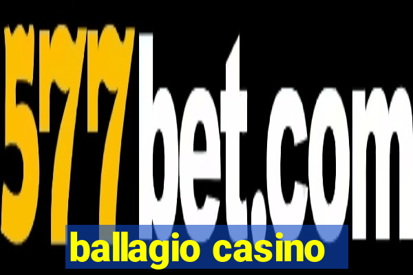 ballagio casino