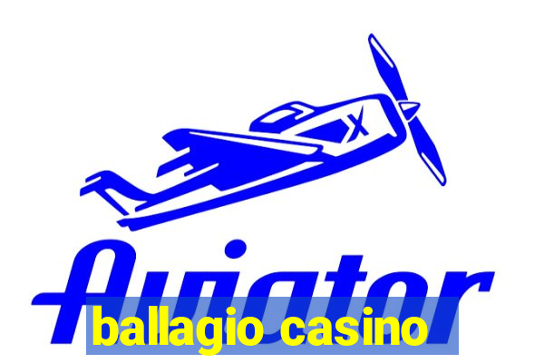 ballagio casino