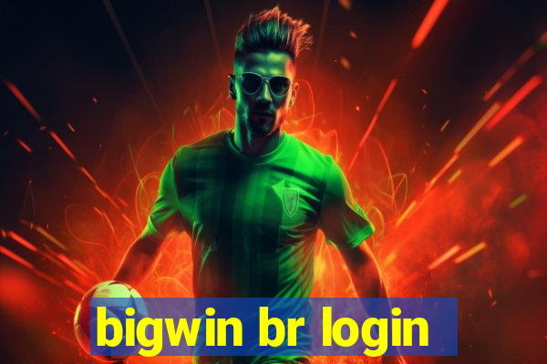 bigwin br login