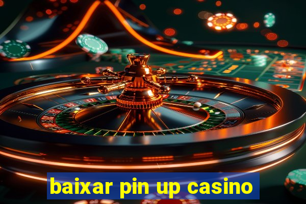 baixar pin up casino