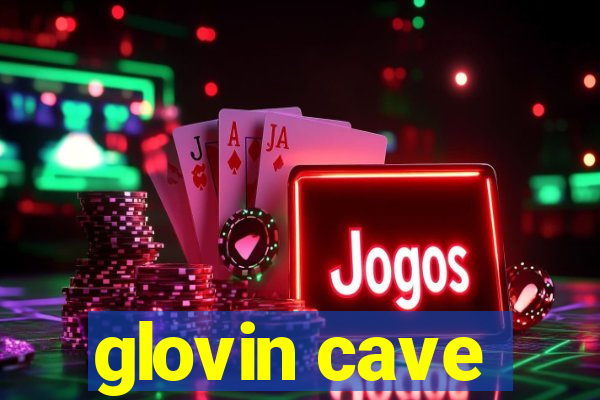 glovin cave