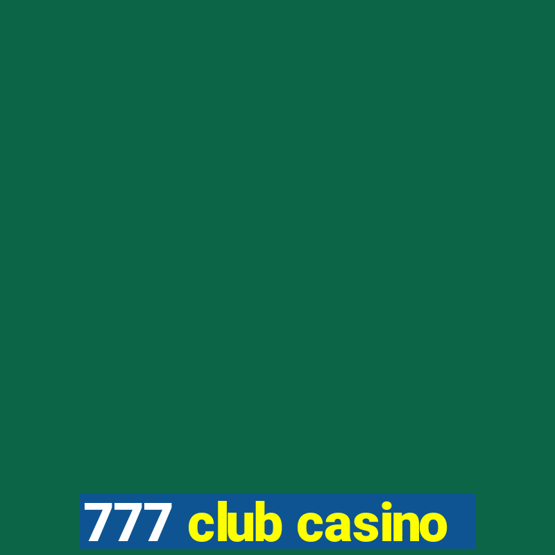 777 club casino