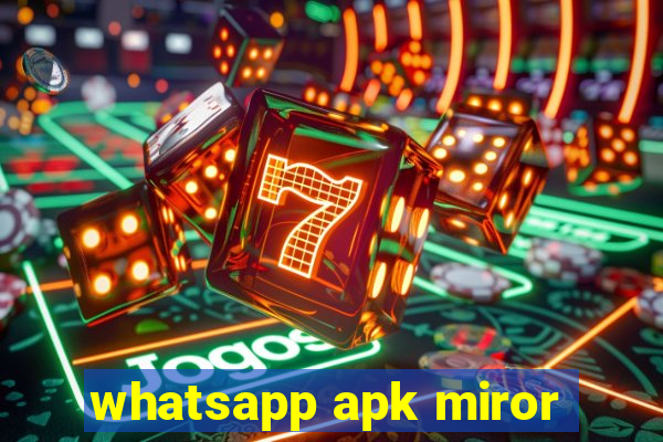 whatsapp apk miror