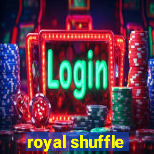 royal shuffle