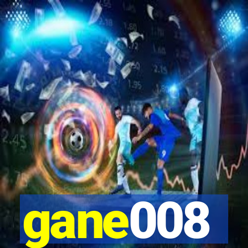 gane008