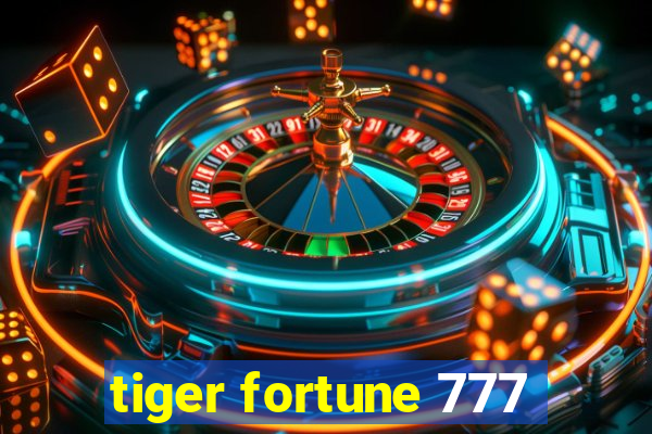 tiger fortune 777