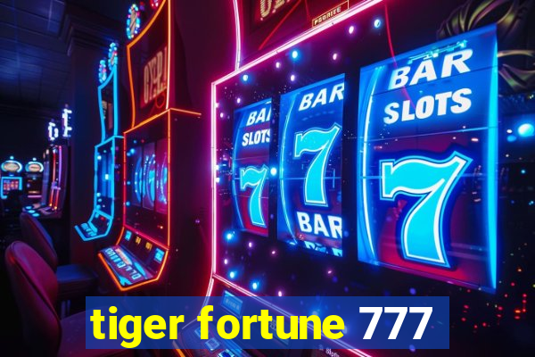 tiger fortune 777