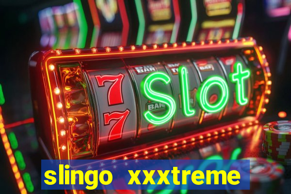 slingo xxxtreme slot game