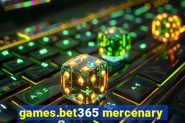 games.bet365 mercenary