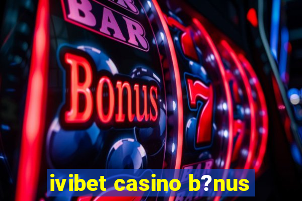 ivibet casino b?nus